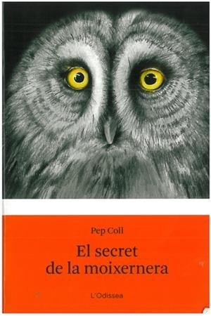 SECRET DE LA MOIXERNERA | 9788499322513 | COLL, PEP | Galatea Llibres | Llibreria online de Reus, Tarragona | Comprar llibres en català i castellà online