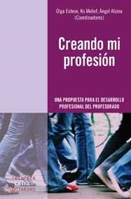 CREANDO MI PROFESIÓN | 9788499210933 | ALSINA CASTELLS, ÁNGEL / ESTEVE RUESCAS, OLGA / MELIEF, KO | Galatea Llibres | Llibreria online de Reus, Tarragona | Comprar llibres en català i castellà online