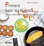 PRIMERO BATIR LOS HUEVOS... | 9788478279838 | PARELLADA, ADA | Galatea Llibres | Librería online de Reus, Tarragona | Comprar libros en catalán y castellano online