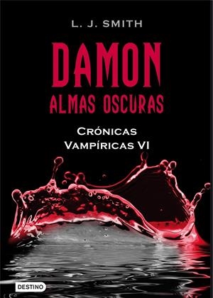 DAMON ALMAS OSCURAS. CRONICAS VAMPIRICAS 6 | 9788408096221 | SMITH, L.J. | Galatea Llibres | Librería online de Reus, Tarragona | Comprar libros en catalán y castellano online