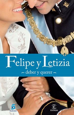 FELIPE Y LETIZIA  DEBER Y QUERER | 9788467034288 | GESTEVISIÓN TELECINCO S. A. | Galatea Llibres | Librería online de Reus, Tarragona | Comprar libros en catalán y castellano online