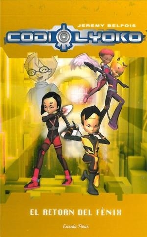CODI LYOKO. EL RETORN DEL FÈNIX | 9788499322445 | BELPOIS, JEREMY | Galatea Llibres | Librería online de Reus, Tarragona | Comprar libros en catalán y castellano online