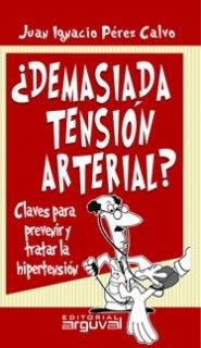 DEMASIADA TENSION ARTERIAL. CLAVES PARA PREVENIR Y TRATAR LA HIPERTENSION | 9788496435223 | PEREZ, JUAN IGNACIO | Galatea Llibres | Llibreria online de Reus, Tarragona | Comprar llibres en català i castellà online