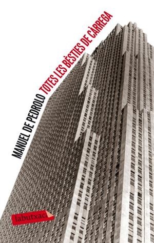 TOTES LES BÈSTIES DE CÀRREGA | 9788499302379 | PEDROLO, MANUEL DE | Galatea Llibres | Librería online de Reus, Tarragona | Comprar libros en catalán y castellano online