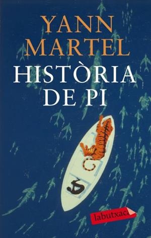 HISTÒRIA DE PI | 9788499302324 | MARTEL, YANN | Galatea Llibres | Librería online de Reus, Tarragona | Comprar libros en catalán y castellano online