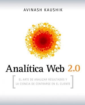 ANALITICA WEB 2.0 | 9788498750959 | KAUSHIK, AVINASH | Galatea Llibres | Librería online de Reus, Tarragona | Comprar libros en catalán y castellano online