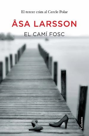 CAMÍ FOSC, EL | 9788466413176 | LARSSON, ASA | Galatea Llibres | Librería online de Reus, Tarragona | Comprar libros en catalán y castellano online