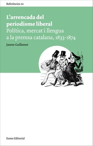 ARRENCADA DEL PERIODISME LIBERAL | 9788497663878 | GUILLAMET, JAUME | Galatea Llibres | Llibreria online de Reus, Tarragona | Comprar llibres en català i castellà online