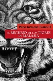 REGRESO DE LOS TIGRES DE MALASIA, EL | 9788408097822 | TAIBO II, PACO IGNACIO | Galatea Llibres | Librería online de Reus, Tarragona | Comprar libros en catalán y castellano online