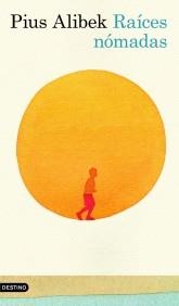 RAICES NOMADAS | 9788423343843 | ALIBEK, PIUS | Galatea Llibres | Llibreria online de Reus, Tarragona | Comprar llibres en català i castellà online