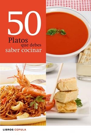50 PLATOS QUE DEBES SABER COCINAR | 9788448068615 | AA. VV. | Galatea Llibres | Librería online de Reus, Tarragona | Comprar libros en catalán y castellano online