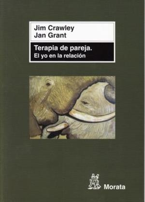 TERAPIA DE PAREJA. EL YO EN LA RELACIÓN | 9788471126276 | CRAWLEY, JIM/GRANT, JAN | Galatea Llibres | Librería online de Reus, Tarragona | Comprar libros en catalán y castellano online