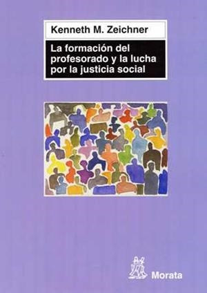 FORMACION DEL PROFESORADO Y LA LUCHA POR LA JUSTICIA SOCIAL | 9788471126313 | ZEICHNER, KENNETH | Galatea Llibres | Librería online de Reus, Tarragona | Comprar libros en catalán y castellano online