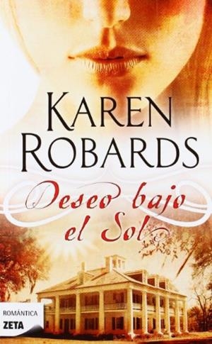 DESEO BAJO EL SOL | 9788498724622 | ROBARDS, KAREN | Galatea Llibres | Llibreria online de Reus, Tarragona | Comprar llibres en català i castellà online