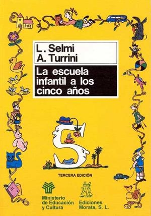 ESCUELA INFANTIL A LOS 5 AÑOS, LA | 9788471123343 | SELMI, LUCIA; TURRINI, ANA | Galatea Llibres | Librería online de Reus, Tarragona | Comprar libros en catalán y castellano online