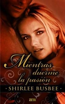 MIENTRAS DUERME LA PASION | 9788498724752 | BUSBEE, SHIRLEE | Galatea Llibres | Librería online de Reus, Tarragona | Comprar libros en catalán y castellano online