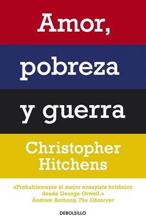 AMOR, POBREZA Y GUERRA | 9788499087498 | HITCHENS, CHRISTOPHER | Galatea Llibres | Librería online de Reus, Tarragona | Comprar libros en catalán y castellano online