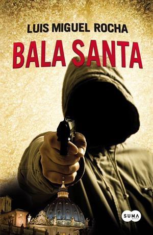 BALA SANTA | 9788483651056 | SILVA ROCHA, LUIS MIGUEL | Galatea Llibres | Llibreria online de Reus, Tarragona | Comprar llibres en català i castellà online