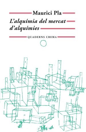 ALQUIMIA DEL MERCAT D'ALQUIMIES, L' | 9788477274933 | PLA, MAURICI | Galatea Llibres | Llibreria online de Reus, Tarragona | Comprar llibres en català i castellà online