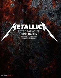 METALLICA FOTOGRAFIAS DE ROSS HALFIN | 9788448068509 | HALFIN, ROSS | Galatea Llibres | Llibreria online de Reus, Tarragona | Comprar llibres en català i castellà online