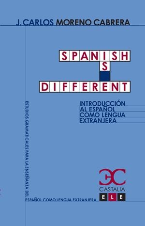 SPANISH ES DIFFERENT. INTRODUCCION AL ESPAÑOL COMO LENGUA EXTRANJERA | 9788497403504 | MORENO CABRERA, JUAN CARLOS | Galatea Llibres | Librería online de Reus, Tarragona | Comprar libros en catalán y castellano online