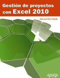 GESTIÓN DE PROYECTOS CON EXCEL 2010 | 9788441528635 | PONZ TIENDA, JOSÉ LUIS | Galatea Llibres | Llibreria online de Reus, Tarragona | Comprar llibres en català i castellà online