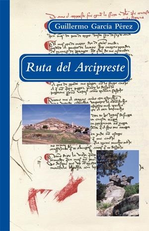 RUTA DEL ARCIPRESTE | 9788496813502 | GARCIA PEREZ, GUILLERMO | Galatea Llibres | Llibreria online de Reus, Tarragona | Comprar llibres en català i castellà online