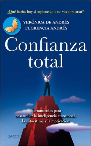 CONFIANZA TOTAL: HERRAMIENTAS PARA DESARROLLAR LA INTELIGENCIA EMOCIONAL, LA AUTOESTIMA... | 9788408080473 | DE ANDRES, VERONICA - ANDRES, FLORENCIA | Galatea Llibres | Librería online de Reus, Tarragona | Comprar libros en catalán y castellano online