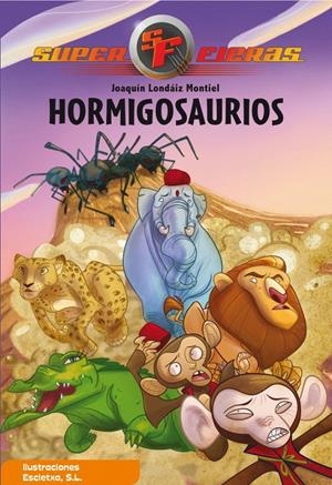HORMIGOSAURIOS SUPERFIERAS 1 | 9788448831646 | LONDAIZ, JOAQUIN | Galatea Llibres | Librería online de Reus, Tarragona | Comprar libros en catalán y castellano online