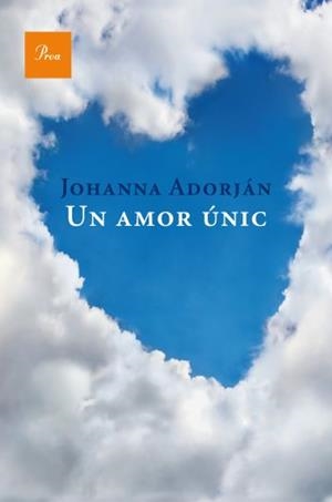 AMOR ÚNIC, UN | 9788482561127 | ADORJAN, JOHANNA | Galatea Llibres | Llibreria online de Reus, Tarragona | Comprar llibres en català i castellà online