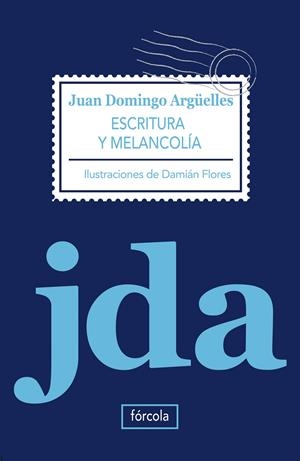 ESCRITURA Y MELANCOLÍA | 9788415174028 | ARGÜELLES, JUAN DOMINGO | Galatea Llibres | Librería online de Reus, Tarragona | Comprar libros en catalán y castellano online
