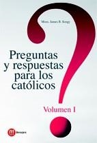 PREGUNTAS Y RESPUESTAS PARA LOS CATÓLICOS VOL.1 | 9788427131637 | SOGNY, JAMES | Galatea Llibres | Llibreria online de Reus, Tarragona | Comprar llibres en català i castellà online