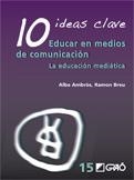 10 IDEAS CLAVE EDUCAR EN MEDIOS DE COMUNICACION.EDU.MEDIATIC | 9788499800691 | AMBROS, ALBA/BREU,RAMON | Galatea Llibres | Librería online de Reus, Tarragona | Comprar libros en catalán y castellano online