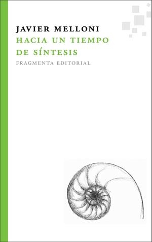 HACIA UN TIEMPO DE SÍNTESIS | 9788492416424 | MELLONI RIBAS, JAVIER | Galatea Llibres | Librería online de Reus, Tarragona | Comprar libros en catalán y castellano online