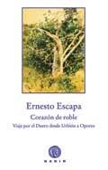 CORAZÓN DE ROBLE | 9788496974531 | ESCAPA, ERNESTO | Galatea Llibres | Librería online de Reus, Tarragona | Comprar libros en catalán y castellano online