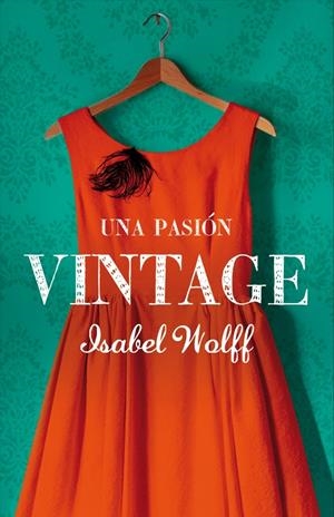 PASIÓN VINTAGE, UNA | 9788426419040 | WOLFF, ISABEL | Galatea Llibres | Librería online de Reus, Tarragona | Comprar libros en catalán y castellano online