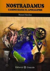 NOSTRADAMUS. CAMINO HACIA EL APOCALIPSIS | 9788495919687 | SANCHEZ, MANUEL | Galatea Llibres | Llibreria online de Reus, Tarragona | Comprar llibres en català i castellà online