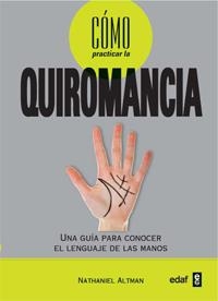 CÓMO PRACTICAR LA QUIROMANCIA | 9788441427846 | ALTMAN, NATHANIEL | Galatea Llibres | Librería online de Reus, Tarragona | Comprar libros en catalán y castellano online