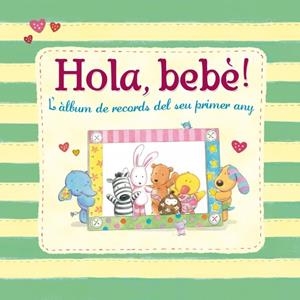 HOLA, BEBÈ! ALBUM DE RECORDS DEL SEU PRIMER ANY | 9788448830663 | BAINES, RACHEL | Galatea Llibres | Librería online de Reus, Tarragona | Comprar libros en catalán y castellano online