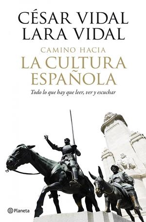 CAMINO HACIA LA CULTURA ESPAÑOLA | 9788408102014 | VIDAL, CESAR/LARA VIDAL | Galatea Llibres | Llibreria online de Reus, Tarragona | Comprar llibres en català i castellà online