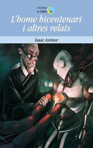L'HOME BICENTENARI I ALTRES RELATS | 9788498248593 | ASIMOV, ISAAC | Galatea Llibres | Llibreria online de Reus, Tarragona | Comprar llibres en català i castellà online