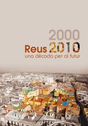 REUS 2000/2010 | 9788497918886 | AJUNTAMENT DE REUS | Galatea Llibres | Librería online de Reus, Tarragona | Comprar libros en catalán y castellano online