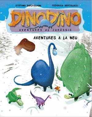 AVENTURES A LA NEU DINODINO | 9788448831592 | BERTOLUCCI, FEDERICO/BORDIGLIONI,STEFANO | Galatea Llibres | Librería online de Reus, Tarragona | Comprar libros en catalán y castellano online