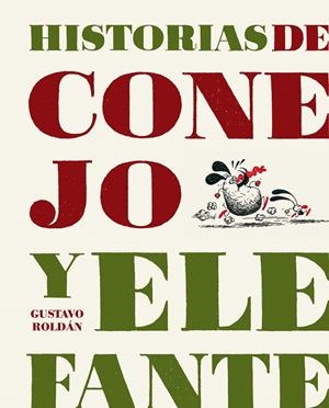 HISTORIAS DE CONEJO Y ELEFANTE | 9788493803636 | ROLDÁN, GUSTAVO | Galatea Llibres | Librería online de Reus, Tarragona | Comprar libros en catalán y castellano online