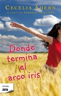DONDE TERMINA EL ARCO IRIS | 9788498724813 | AHERN, CECELIA | Galatea Llibres | Librería online de Reus, Tarragona | Comprar libros en catalán y castellano online