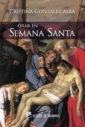 ORAR EN SEMANA SANTA | 9788433024671 | GONZÁLEZ ALBA, CRISTINA | Galatea Llibres | Llibreria online de Reus, Tarragona | Comprar llibres en català i castellà online