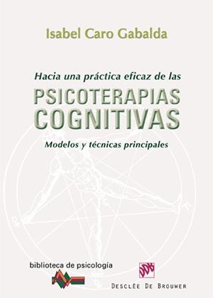 HACIA UNA PRÁCTICA EFICAZ DE LAS PSICOTERAPIAS COGNITIVAS | 9788433024688 | CARO GABALDA, ISABEL | Galatea Llibres | Librería online de Reus, Tarragona | Comprar libros en catalán y castellano online