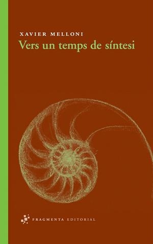 VERS UN TEMPS DE SÍNTESI | 9788492416400 | MELLONI RIBAS, XAVIER | Galatea Llibres | Librería online de Reus, Tarragona | Comprar libros en catalán y castellano online