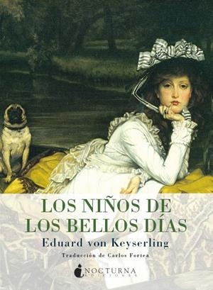 NIÑOS DE LOS BELLOS DÍAS, LOS | 9788493801397 | KEYSERLING, EDUARD VON | Galatea Llibres | Librería online de Reus, Tarragona | Comprar libros en catalán y castellano online