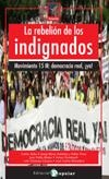 REBELIÓN DE LOS INDIGNADOS. MOVIMIENTO 15M: DEMOCRACIA REAL, ¡YA! | 9788478844975 | TAIBO, CARLOS (COOR.) | Galatea Llibres | Librería online de Reus, Tarragona | Comprar libros en catalán y castellano online